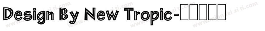 Design By New Tropic字体转换